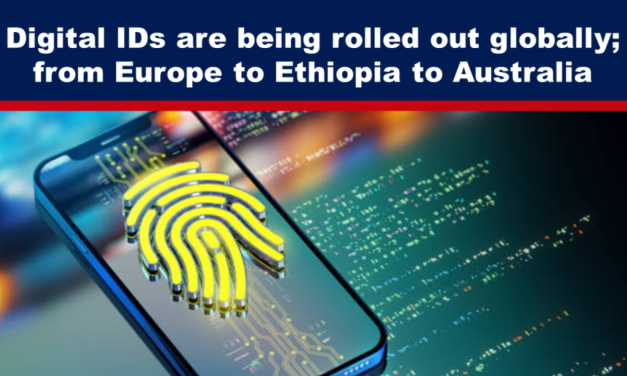 Digital IDs are Being Rolled Out Globally; From Europe to Ethiopia to Australia