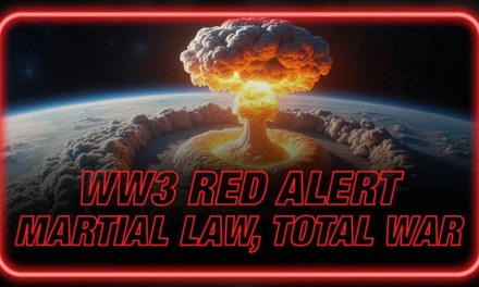 WW3 RED ALERT: The Final Countdown to Martial Law and Total War Accelerates as the Western Political Establishment Collapses into Delusional Incompetence